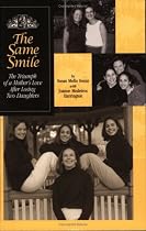 The Same Smile: The Triumph of a Mother's Love After Losing Two Daughters