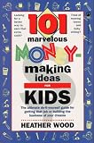 Books : 101 Marvelous Money-Making Ideas For Kids