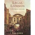 Legal London: A Pictorial History by Mark Herber