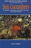 Sea Cucumbers of British Columbia (Royal British Columbia Museum Handbook,)