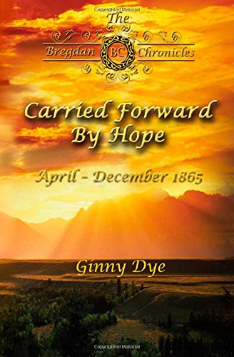 carried forward by hope  6 in the bregdan chronicles historical fiction romance series volume 6
