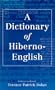 A dictionary of Hiberno - English: the Irish use of English