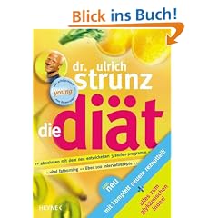 Die Di�t: �berarbeitete und aktualisierte Neuausgabe: Vital Fatburning. �ber 100 Intervallrezepte. Garantiert kein Jo-Jo-Effekt. Abnehmen mit dem neu entwickelten 3-Stufen-Programm. Vital fatburning