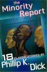The Minority Report and Other Classic Stories (Dick, Philip K. Short Stories.)