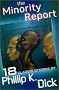 The Minority Report and Other Classic Stories The Minority Report and Other Classic Stories