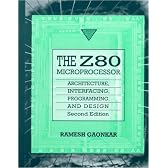 The Z80 Microprocessor: Architecture, Interfacing, Programming and Design