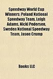 Speedway World Cup Winners: Poland National Speedway Team, Leigh Adams, Nicki Pedersen, Sweden National Speedway Team, Jason Crump-