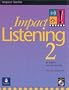 Impact Listening 2: High Beginning - Low-Intermediate (Student Book with Self-Study Audio CD)