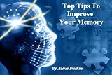 Top Tips to Improve Your Memory: How to boost your memory,