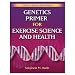 Genetics Primer For Exercise Science And Health (Paperback Book)