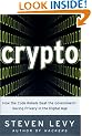 Crypto: How the Code Rebels Beat the Government--Saving Privacy in the Digital Age