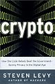 Crypto: How the Code Rebels Beat the Government Saving Privacy in the Digital Age