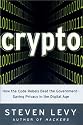 Crypto: How the Code Rebels Beat the Government--Saving Privacy in the Digital Age