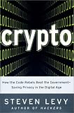 View Book 'Crypto: How the Code Rebels Beat the Government--Saving Privacy in the Digital Age'