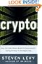 Crypto: How the Code Rebels Beat the Government--Saving Privacy in the Digital Age
