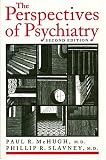 The Perspectives of Psychiatry The Perspectives of Psychiatry