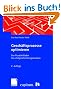 Gesch�ftsprozesse optimieren: Der Praxisleitfaden f�r erfolgreiche Reorganisation: Der Praxisleitfaden Fur Erfolgreiche Reorganisation