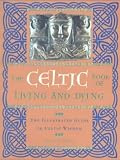 Books : The Celtic Book of Living and Dying: The Illustrated Guide to Celtic Wisdom