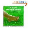 Put Your Best Foot Forward : More Little Lessons for a Happier World