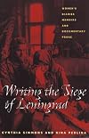 Writing The Siege Of Leningrad: Women's Diaries, Memoirs, And Documentary Prose (Pitt Series in Russian and East European Studies)