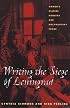 Writing The Siege Of Leningrad: Womens Diaries Memoirs And Documentary Prose (Pitt Russian East European)