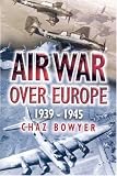 Air War Over Europe 1939 - 1945