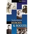 Saskatchewan Heroes and Rogues
