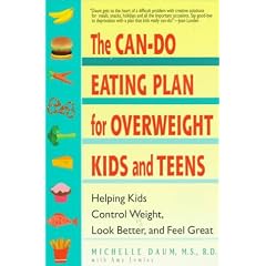 The Can-Do Eating Plan for Overweight Kids and Teens: Helping Kids Control Weight, Look Better, and Feel Great