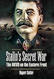 Stalin's secret war : the NKVD on the Eastern front