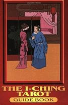 The I-Ching Tarot: The Facts of Nature Are the Basis of All Knowledge [With Cards]