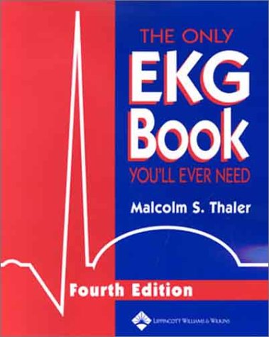 The Only Ekg Book You ll Ever Need (4th Edition)