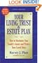 Your Living Trust and Estate Plan: How to Maximize Your Family's Assets and Protect Your Loved Ones