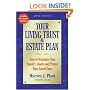 Your Living Trust and Estate Plan: How to Maximize Your Family's Assets and Protect Your Loved Ones