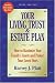 Your Living Trust and Estate Plan: How to Maximize Your Family s Assets and Protect Your Loved Ones