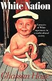 White Nation: Fantasies of White Supremacy in a Multicultural Society
