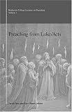Preaching from Luke/Acts (The Rochester College Lectures on Preaching) (The Rochester College Lectures on Preaching Series, Vol 1)
