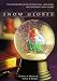 Book Snow Globes: The Collector's Guide to Selecting, Displaying, and Restoring Snow Globes