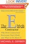 The E-Myth Contractor: Why Most Contractors' Businesses Don't Work and What to Do About It