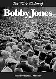 The Wit & Wisdom of Bobby Jones
