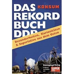 Das Rekordbuch. Besonderheiten, Kuriosit�ten und Superlative aus dem Osten