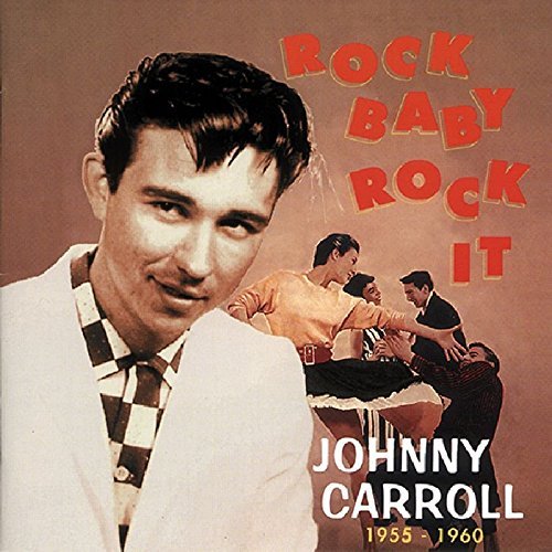 Johnny Carroll - Rock Baby Rock It 1955-1960 - Zortam Music