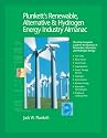 Plunkett's Renewable, Alternative & Hydrogen Energy Industry Almanac: The Only Complete Guide To The Business Of Renewable, Alternative And Hydrogen Energy