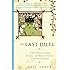The Last Duel: A True Story of Crime, Scandal, and Trial by Combat in Medieval France