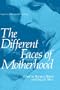 The Different Faces of Motherhood (Perspectives in Developmental Psychology)