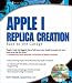 Apple I Replica Creation: Back to the Garage