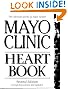 Mayo Clinic Heart Book, Revised Edition: The Ultimate Guide to Heart Health