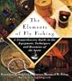 The ELEMENTS OF FLY FISHING: A Comprehensive Guide to the Equipment, Techniques, and Resources of the Sport
