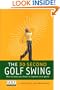 The 30-Second Golf Swing: How to Train Your Brain to Improve Your Game (A Mountain Lion Book)
