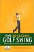 The 30-Second Golf Swing: How to Train Your Brain to Improve Your Game (A mountain lion book)