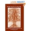 Thank You For Loving Me!: The Psychology Of Abandonment, Healing, And Loving